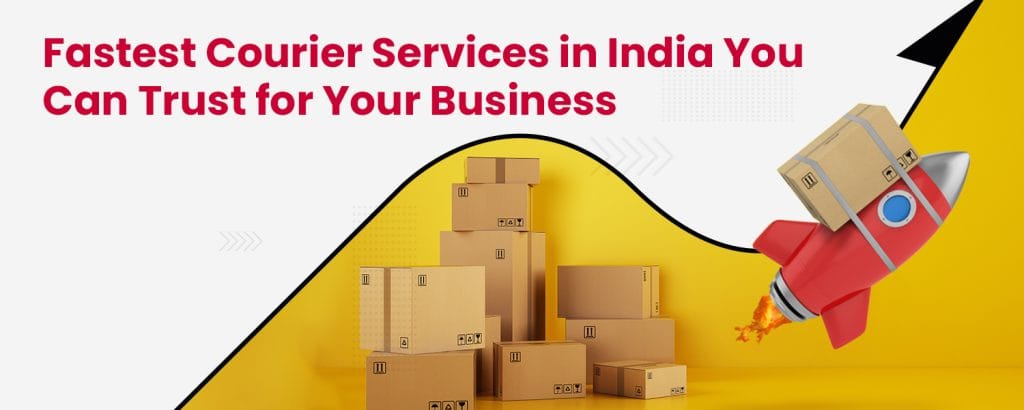 Best Courier Services in India for Fastest Courier Delivery in 2025